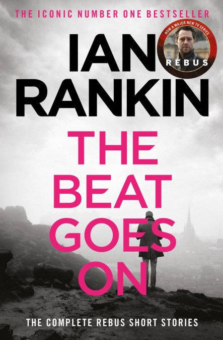 The Beat Goes On: The Complete Rebus Stories