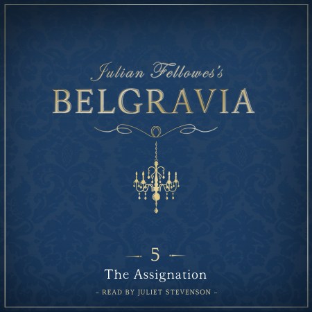 Julian Fellowes’s Belgravia Episode 5: The Assignation