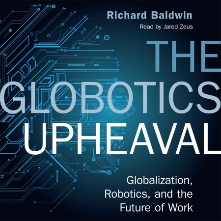 The Globotics Upheaval