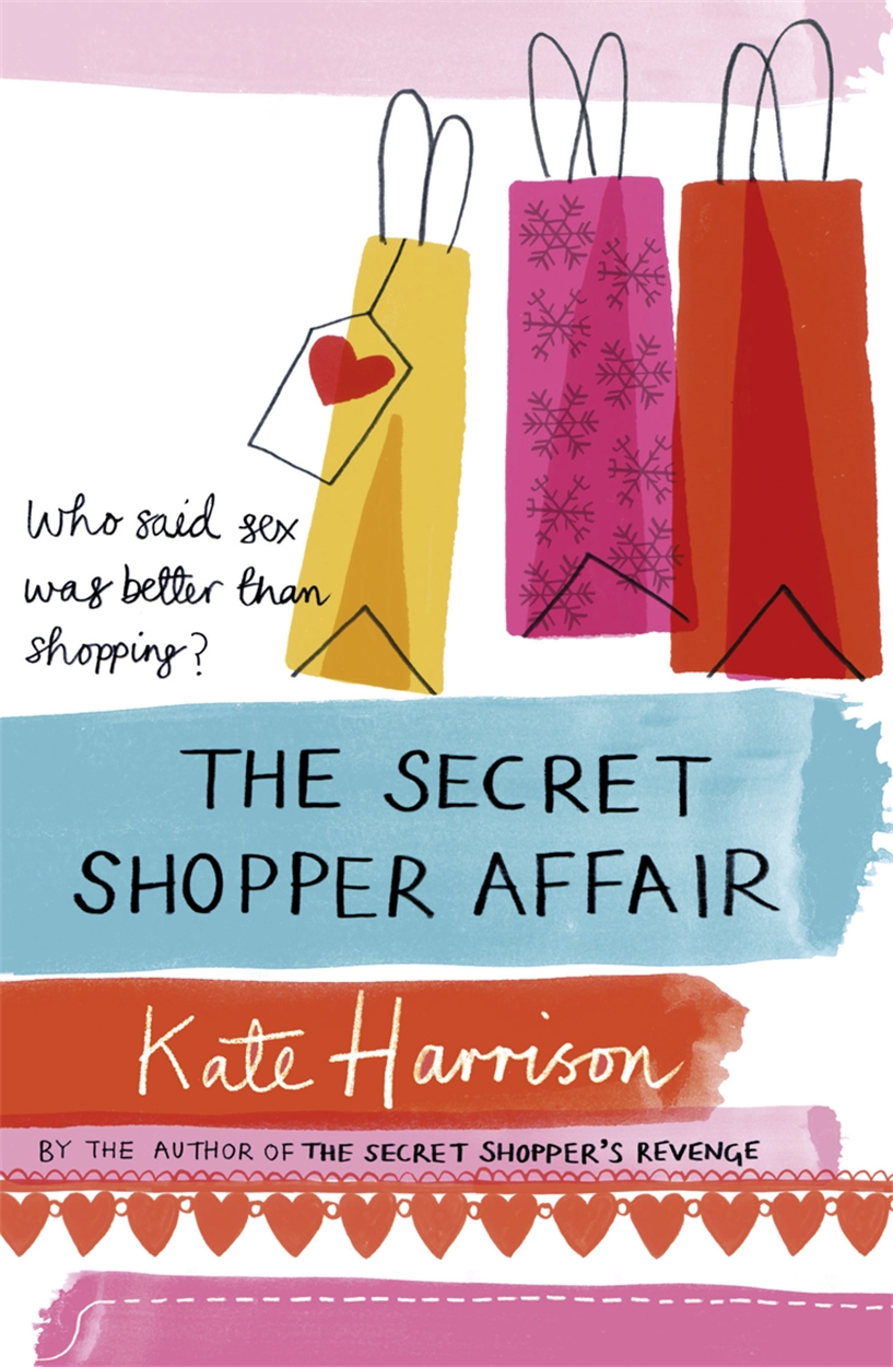 The Secret Shopper Affair by Kate Harrison | Orion - Bringing You News From  Our World To Yours