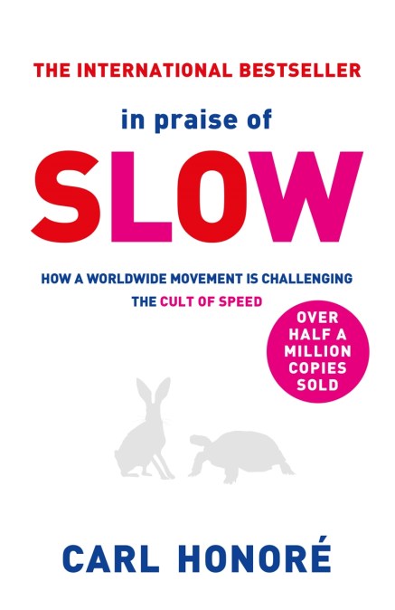 In Praise of Slow