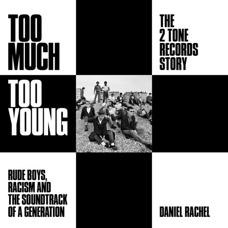 Too Much Too Young: The 2 Tone Records Story