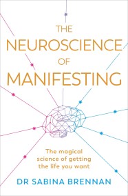 The Neuroscience of Manifesting