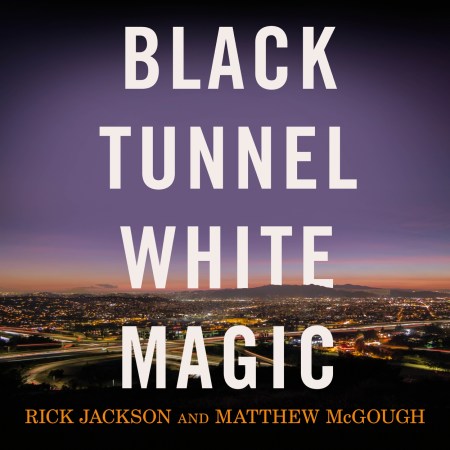 Black Tunnel, White Magic